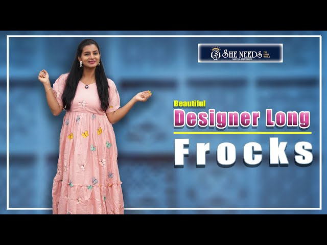 Designer Long Frocks | She Needs Saree World