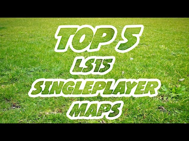 5 Must-have Ls15 Singleplayer Map Mods For Ultimate Farming Fun!