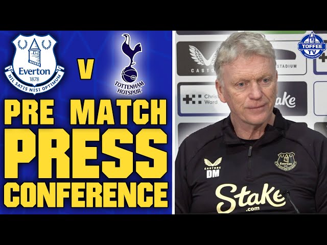 Everton V Tottenham Hotspur | David Moyes Preview