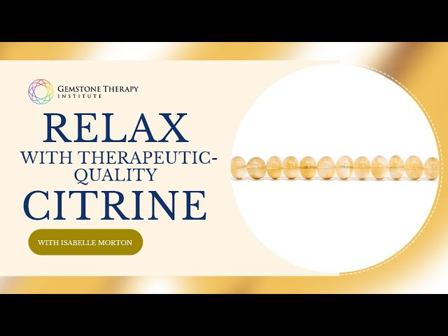 Relax with Therapeutic-quality Citrine