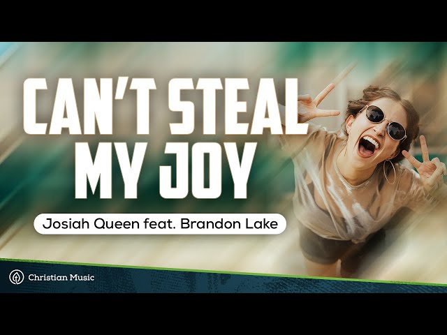 Josiah Queen - Can't Steal My Joy feat. Brandon Lake (LYRICS)