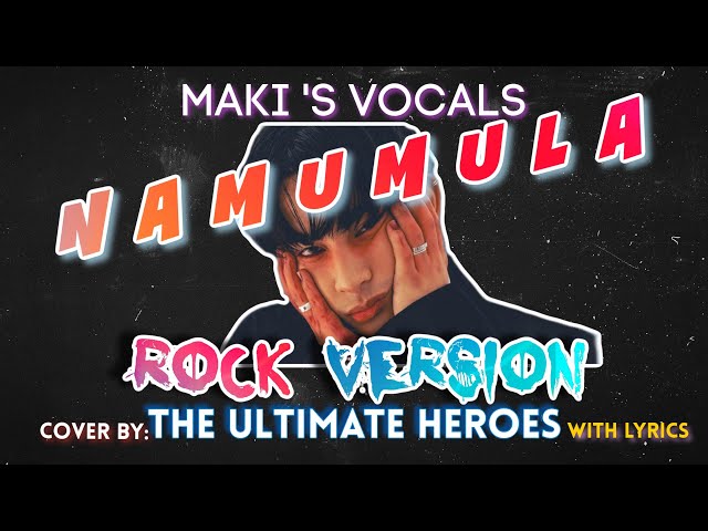 "Namumula" - POP PUNK Cover by The Ultimate Heroes feat. Maki's Vocals