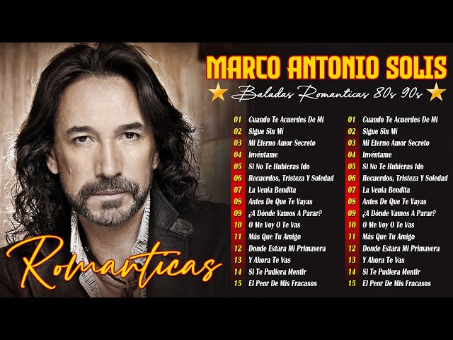 LAS MEJORES CANCIONES DE MARCO ANTONIO SOLIS - MARCO ANTONIO SOLÍS 20 GRANDES EXITOS ENGANCHADOS