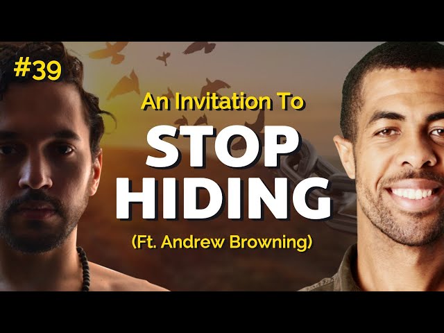 Unchain Your Authentic Self & Embrace Your Vulnerability (ft. Andrew Browning / UnchainedSelf)