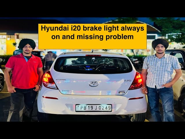 Hyundai i20 brake light always on and missing problem |