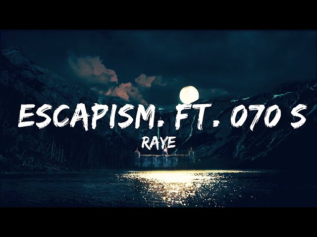 RAYE - Escapism. ft. 070 Shake (Lyrics)