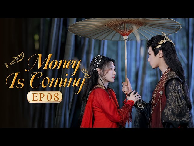 FULL👑Money is Coming👑 EP08 The Scheming Prince Meets Innocent Princess,Their Love Through Time&Space