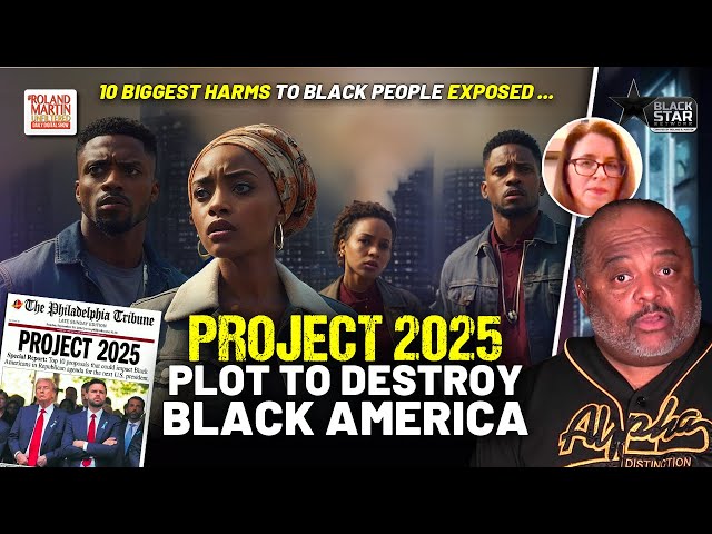 🚨 Top 10 Project 2025 Policies Set to CRUSH Black America! | Roland Martin