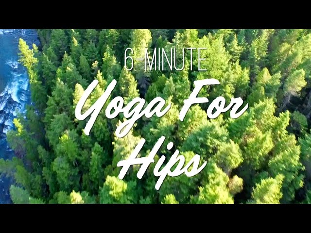 6-Minute Yoga For Hips