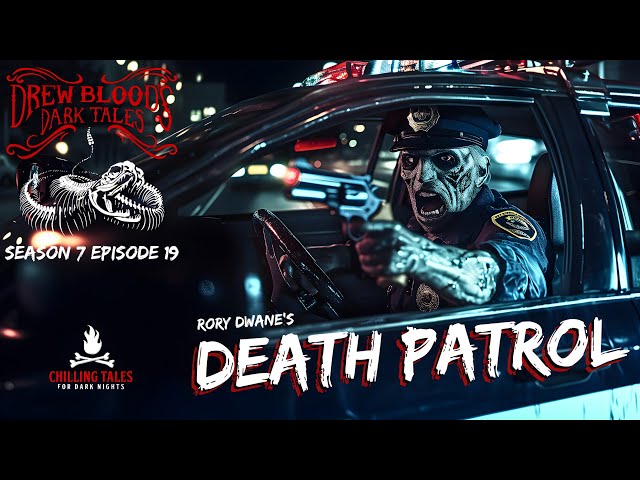 "The Death Patrol" S7E19 Drew Blood’s Dark Tales (Scary Stories Horror Podcast) Creepypastas