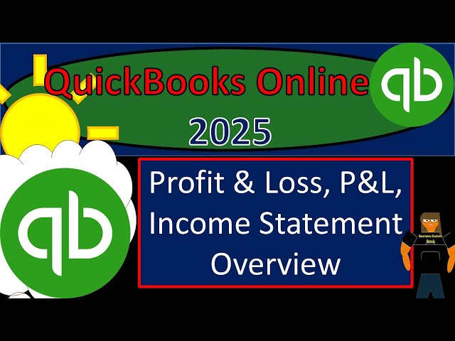 Profit & Loss, P&L, Income Statement Overview 3020 QuickBooks Online 2025