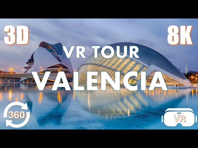 Valencia, Spain - VR Travel Video in 8K - 360 Video - 3D