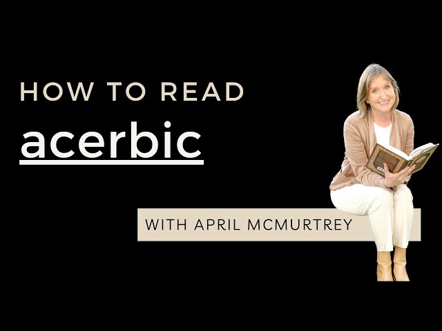 How To Read the Word ACERBIC