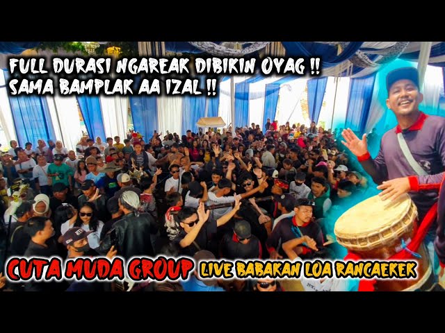 FULL DURASI NGAREAK DIBIKIN OYAG SEMUA ‼️ CUTA MUDA GROUP LIVE BABAKAN LOA RANCAEKEK