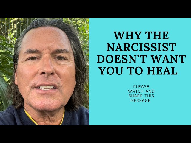 WHY THE NARCISSIST DOESN’T WANT YOU TO HEAL