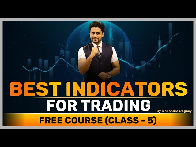 Best Indicators for Trading | Share market free course class 5th by Mahendra Dogney