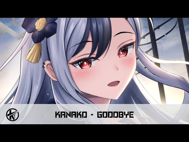 Nightcore - Goodbye | Kanako