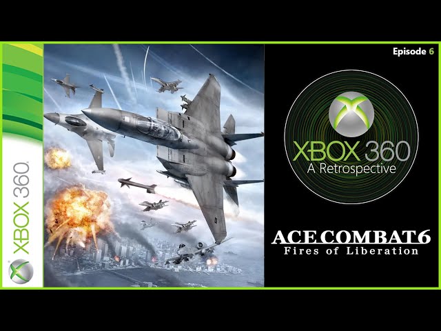 Ace Combat 6: Fires of Liberation | Xbox 360: A Retrospective | Episode 6 | How Does It Play In 2024