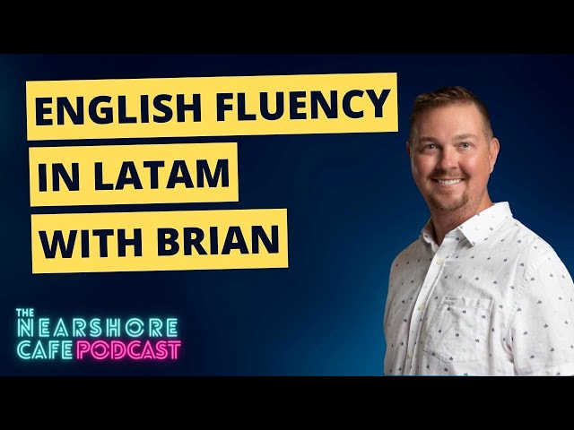 🇺🇸 Why English Fluency Matters in LATAM?  🗣 Nearshore Benefits | 🎙 The Nearshore Cafe Podcast