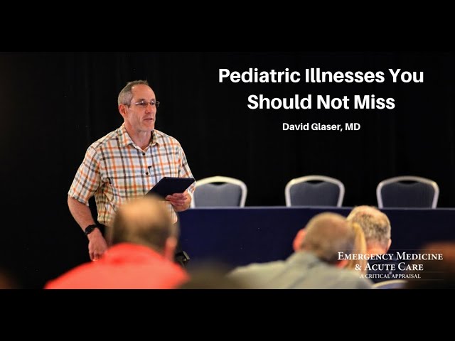 Pediatric Illnesses You Should Not Miss | EM & Acute Care Course