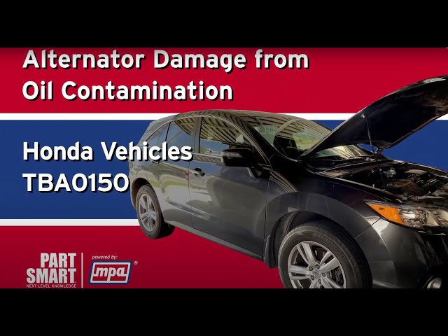 Alternator Damage from Oil Contamination on 2008–2017 Honda Vehicles TBA0150