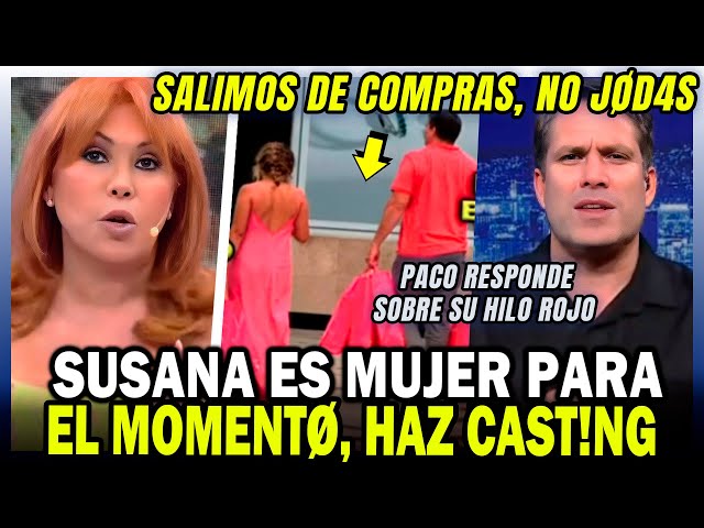 PACO BAZAN responde a MAGALY MEDINA que le pidió HACER CASTING y PORQUE BOTO EL HIJO ROJO con SUSANA