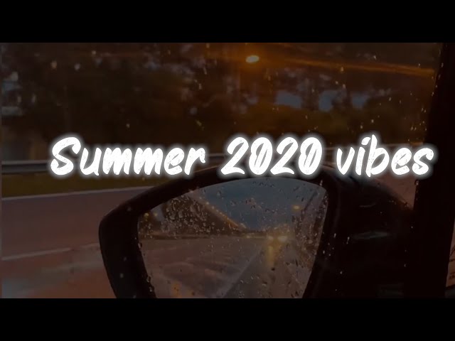 summer 2020 vibes ~ nostalgia playlist