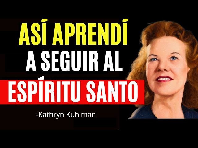 🔴Así Me Enseñó el Espíritu Santo a Seguirlo a Diario ¡Transforma tu Vida! - Kathryn Kuhlman