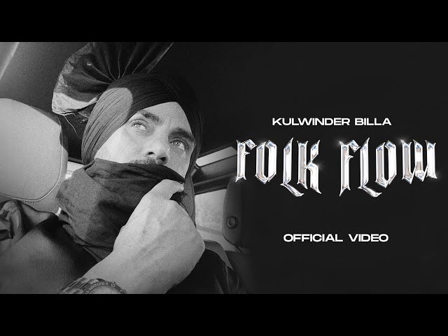 Folk Flow - Official Video | Kulwinder Billa | Savraj | Jang Dhillon | Latest Punjabi Songs 2024