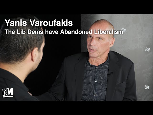 Yanis Varoufakis - The Lib Dems have abandoned Liberalism