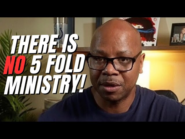 The 5 Fold Ministry is Not Biblical?