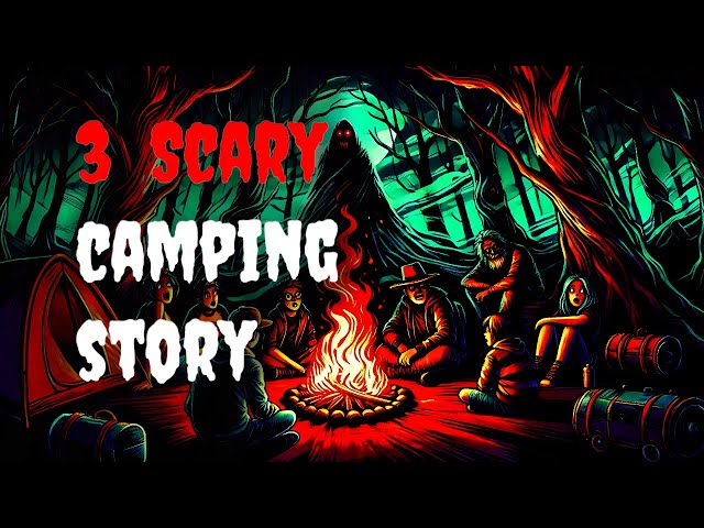 3 Scary Camping Stories That Will Haunt You All Night!