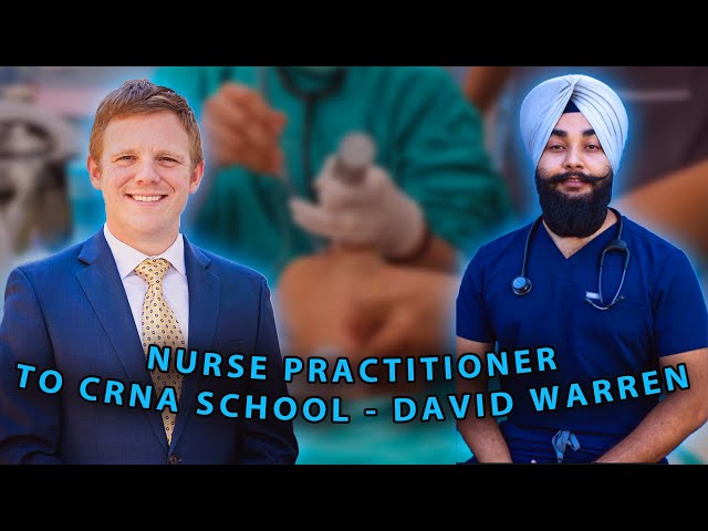 NURSE PRACTITIONER TO CRNA SCHOOL, One to One with David Warren