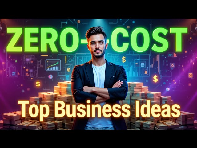 Top 10 Zero-Cost Business Ideas for 2025 | AI & Online Opportunities to Earn Big