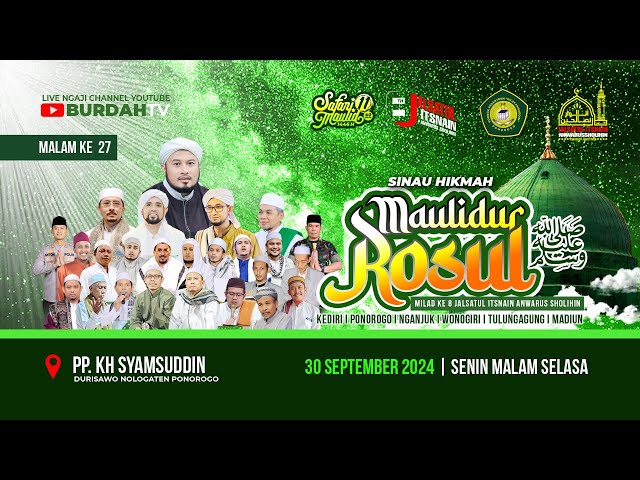 ▶️ [LIVE] MAULID KANJENG NABI MUHAMMAD SAW  | MILAD 8 JALSATUL ITSNAIN ANWARUS SHOLIHIN | BURDAH TV