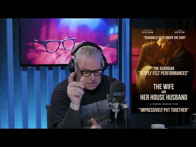 Mark Kermode discusses The Wife and Her House Husband and Two Strangers Who Meet Five Times