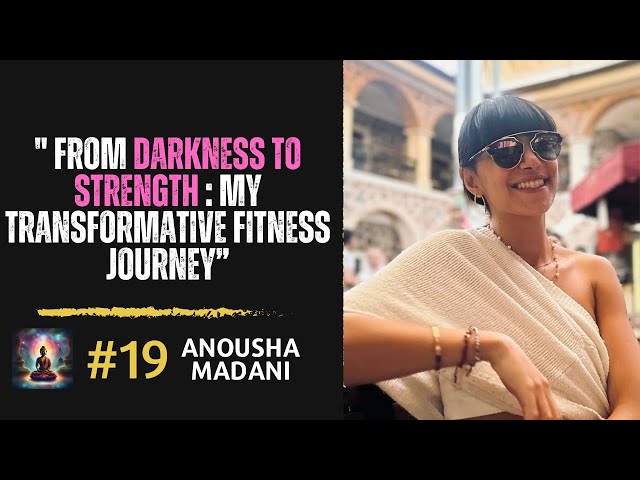 Anousha Madani How Fitness Transformed My Mental Health