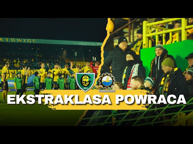 WE ARE BACK!!! | GKS KATOWICE VS. STAL MIELEC | EKSTRAKLASA