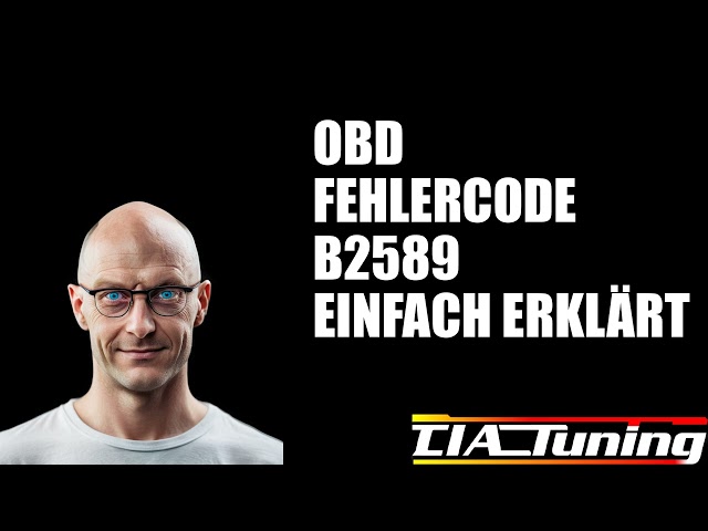 OBD-II Fehlercode B2589 einfach erklärt!