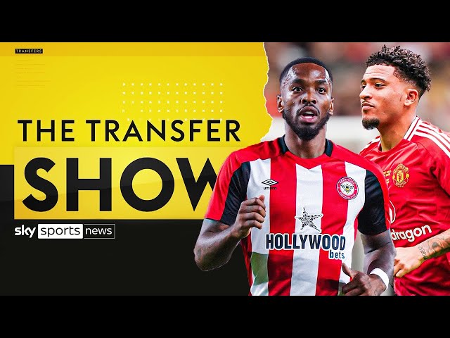 Will Chelsea move for Toney and Sancho? | The Transfer Show