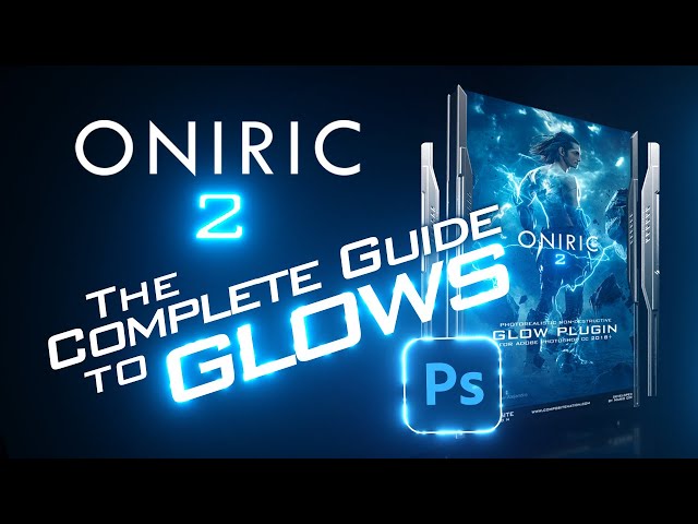 Oniric 2 | The Complete Guide to Glows in Photoshop | Bloom and Glare