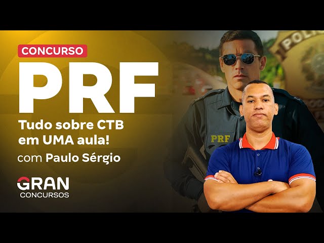 Concurso PRF | Tudo sobre CTB em UMA aula! com Paulo Sérgio