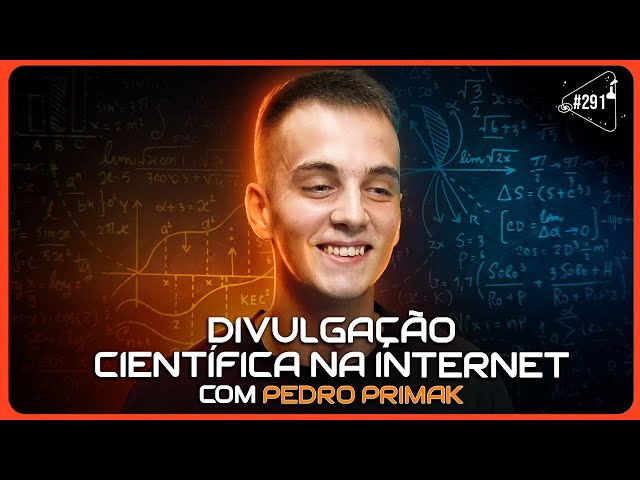 DIVULGAÇÃO CIENTÍFICA NAS REDES SOCIAIS [COM PEDRO PRIMAK] - Ciência Sem Fim #291