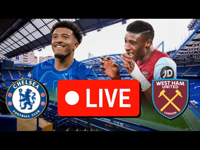 CHELSEA VS WEST HAM | Premier League Watch Along!