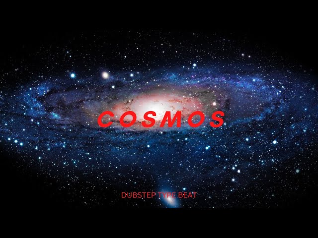 Insane Dubstep Type Beat-"COSMOS"