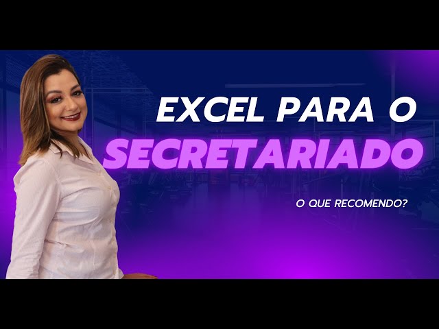 Excel para o Secretariado  Executivo