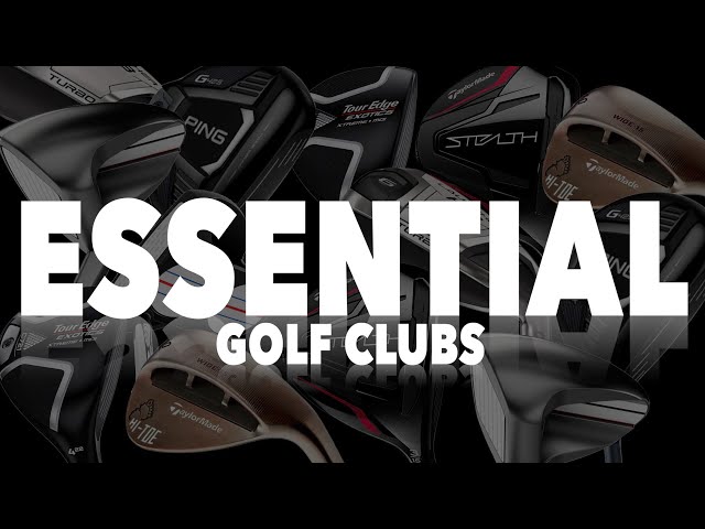 7 ESSENTIAL golf clubs YOU NEED