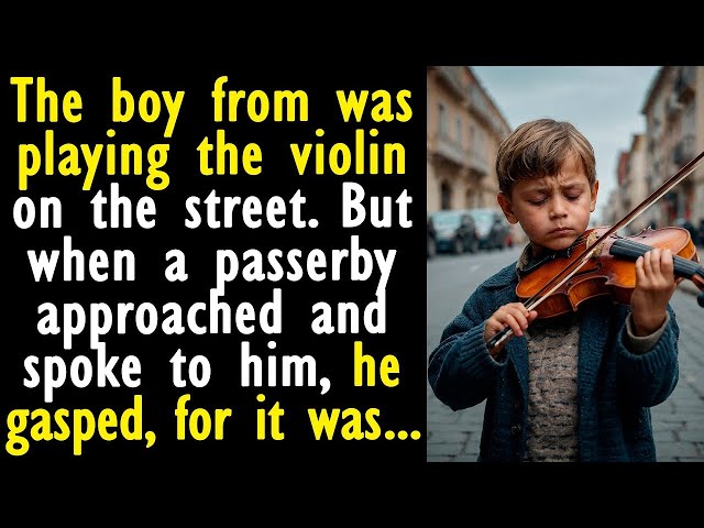 The boy was playing the violin. But when a passerby spoke to him...