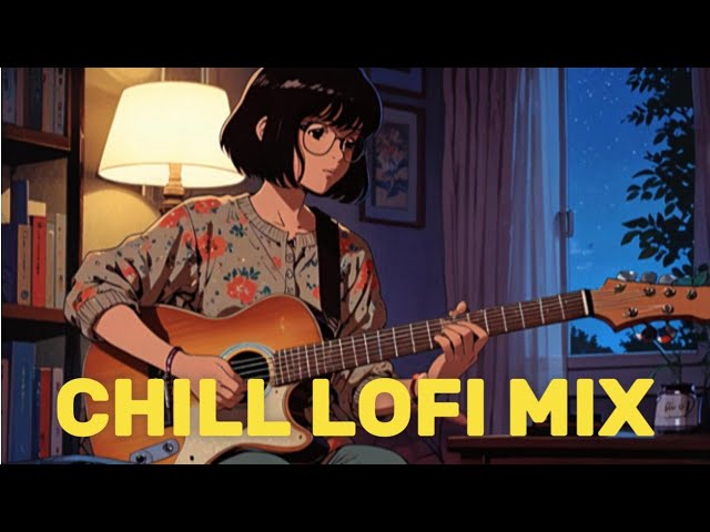 Chill Lofi Mix 🌃 Study and Sleep📖 [Lofi Music]