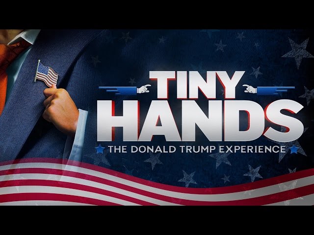 Tiny Hands: The Donald Trump Experience (360)